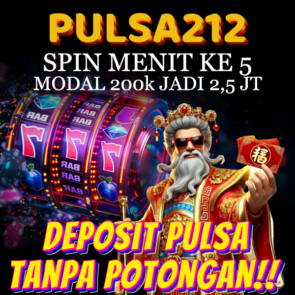 PULSA212 : Situs Slot Deposit Pulsa 10k 10000 Resmi Gampang Jp Terpercaya image 1